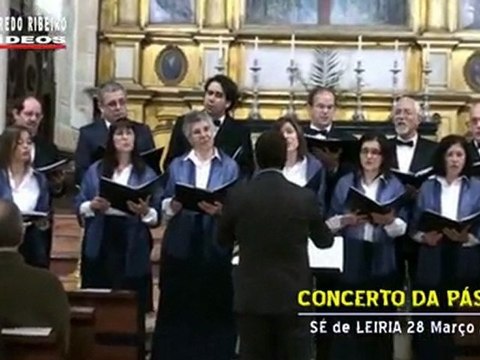 CORO C.P.HOSPITAL S.ANDRÉ-CONCERTO PÁSCOA SÉ LEIRIA 2010