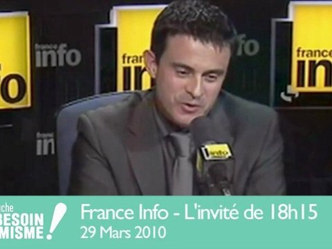 Manuels Valls - France Info - L'invité de 18h15 - 29/03/2010