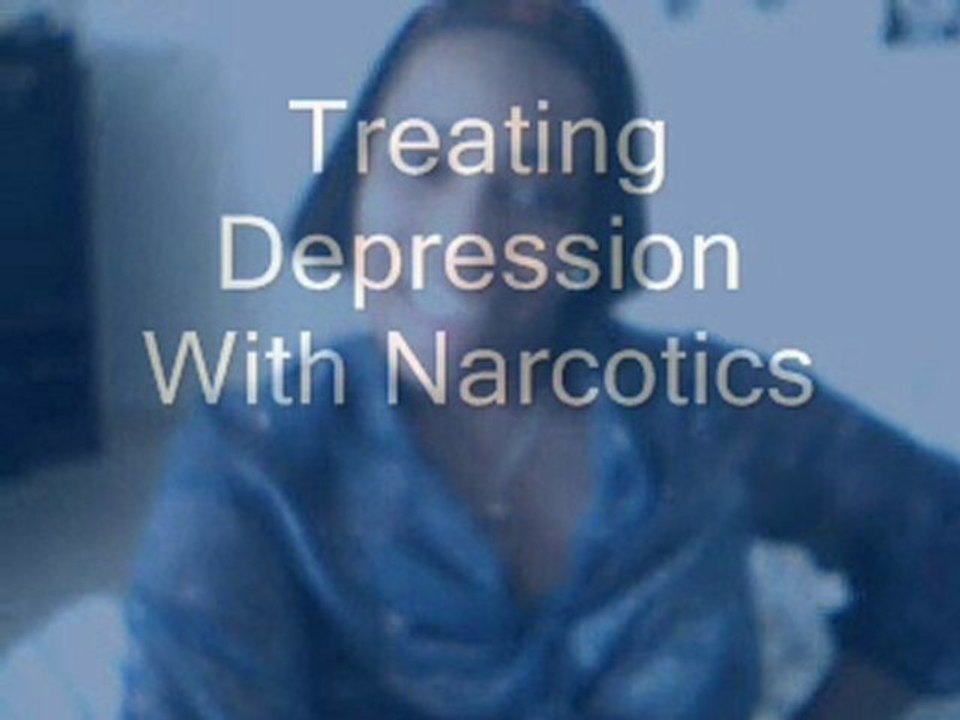 Truth About (Treating Depression With Narcotics)