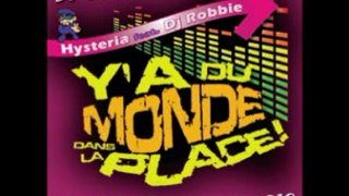 Y'a du monde dans la place - Hystéria feat Dj Robbie