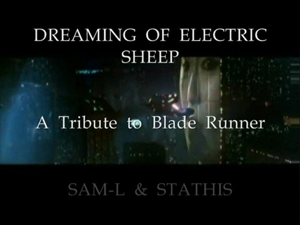 Dreaming of Electric Sheep-Sam-L/Stathis-Blade Runner Tribut