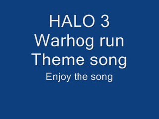 Halo 3 Warhog Run Theme Song