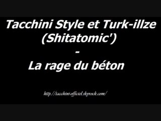 Tacchini & Turk-illze (Shitatomic')- La rage du béton