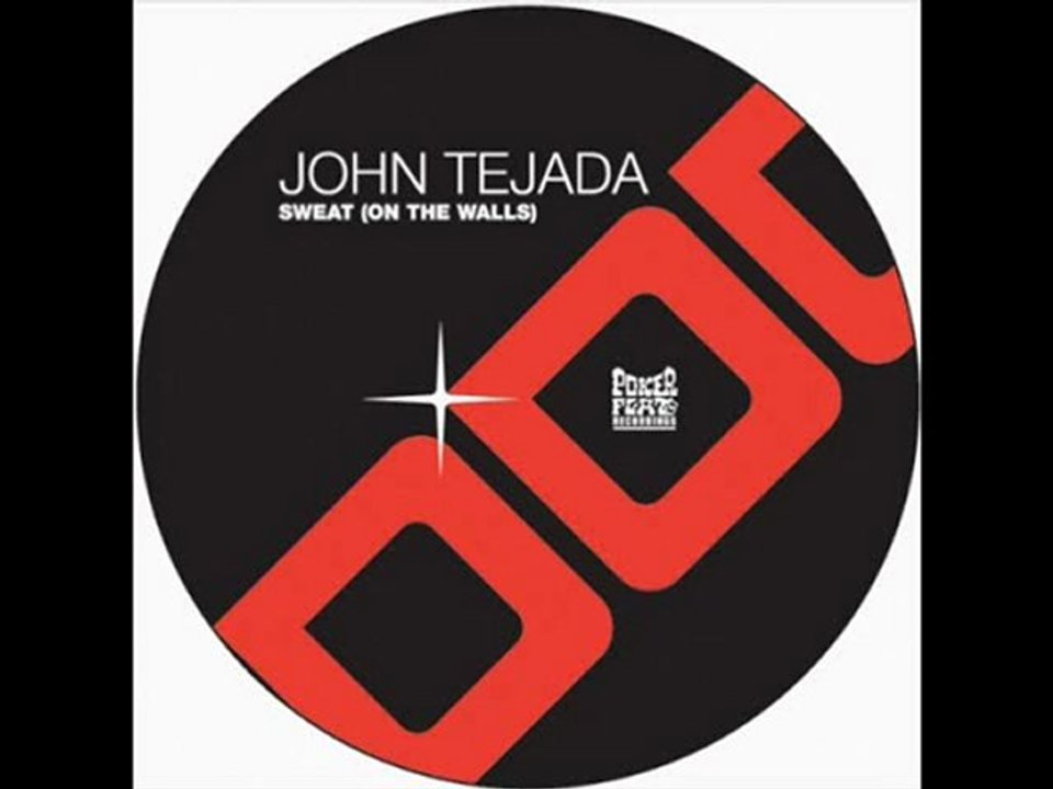 John Tejada - Sweat (On the walls)