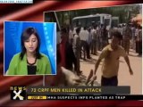 74 CRPF personnel killed in Naxal attack in Chhattisgarh