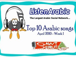 TOP 10 Arabic Songs 2010 April - Week 1