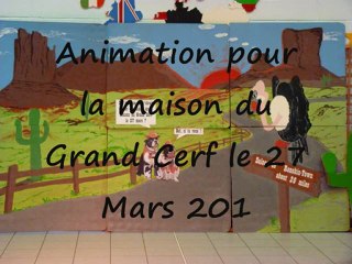 Animation pour la maison du Grand Cerf le 27 Mars 2010 suite