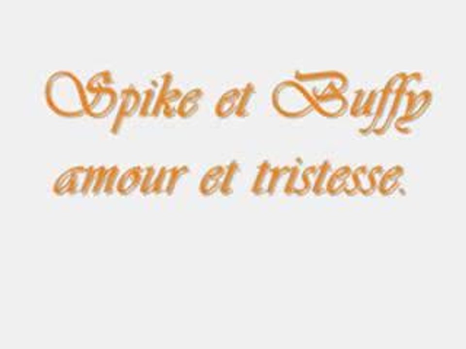 Spike et Buffy amour et tristesse.