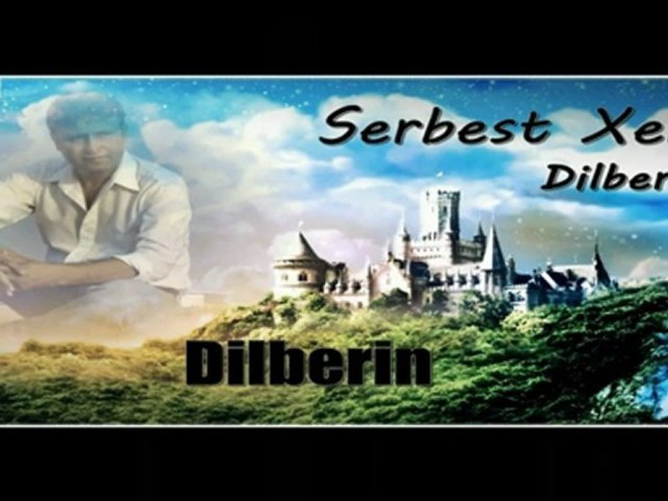 Serbest Xelil - Dilberin / سربست خليل - ديلبرين