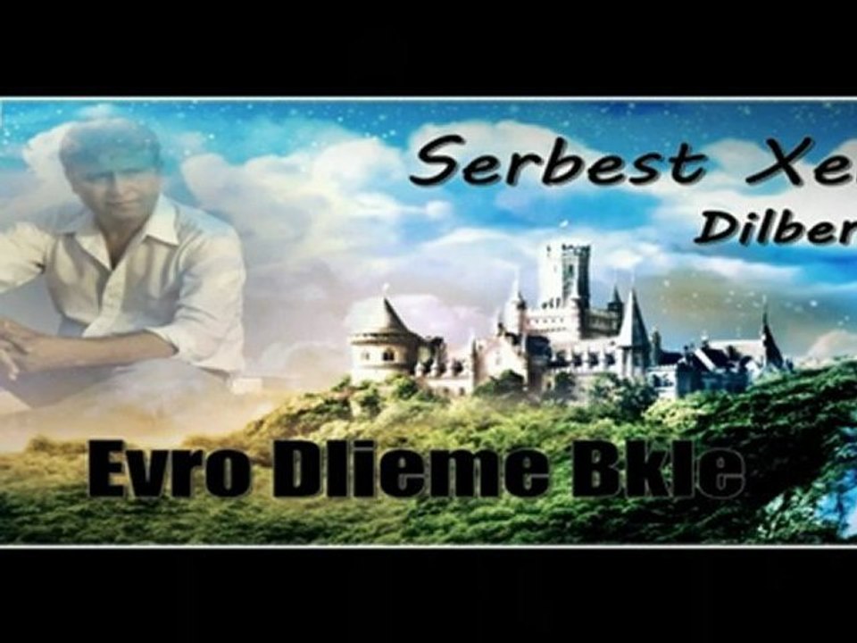 Serbest Xelil - Evro Dlieme Bkle / سربست خليل - حافرودليمين