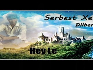 Serbest Xelil - Hey Le / سربست خليل - هاي لي