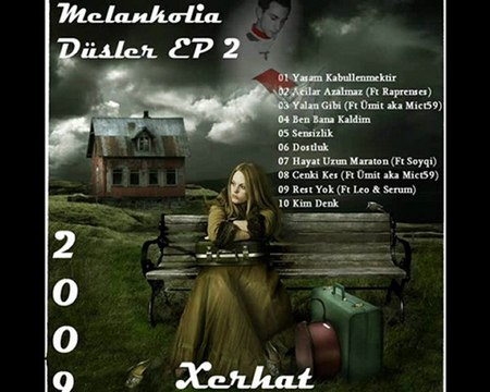 Xerhat - Melankolia Düşler Ep 2 Snippet (2009-2010)