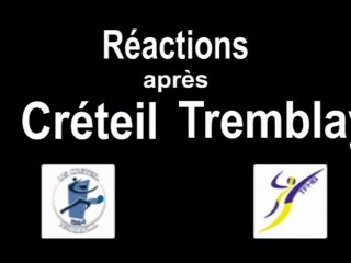 Reactions apres Créteil-Tremblay
