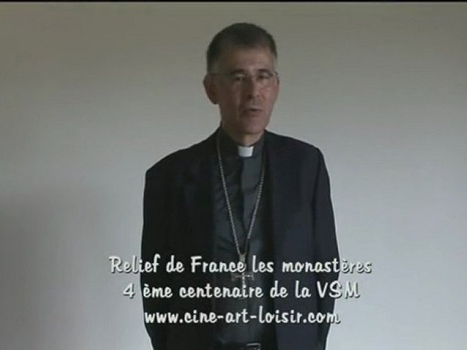 Pascal-Rolland-Evêque  Belley Ars film by JC-Guerguy visitation-sainte-marie relief-de-france-les-monastères cine-art-loisir gloria-tv  sainte-jeanne-de-chantal  fondation-monastères  saint-françois-de-sales  fitilieu tarascon-visitation
