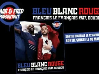 Bleu Blanc Rouge Francois le Français Feat Doudou