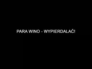 YouTube - Para Wino - Wypierdalac!