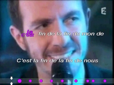 la fin du monde de calogero pour chanter MONTAGE KARAOKE