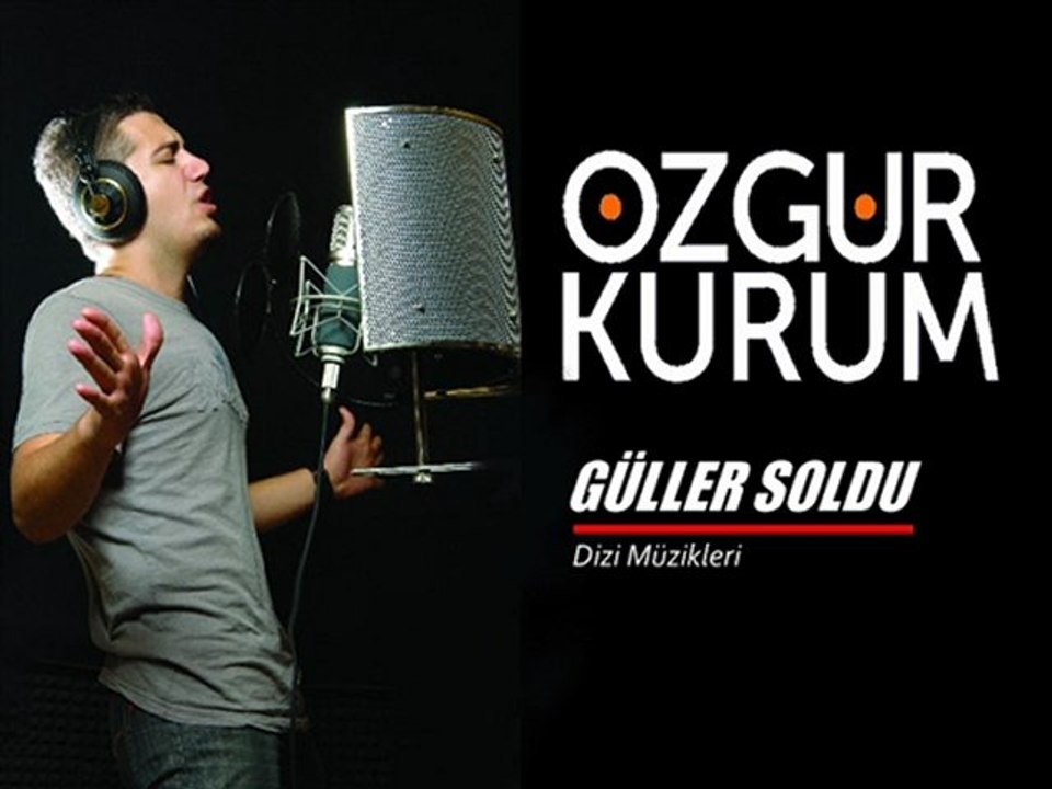 Özgür Kurum - Güller Soldu