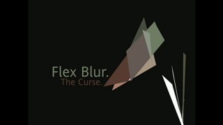 Flex Blur - Faith (The Curse' and The Sudden Madness)