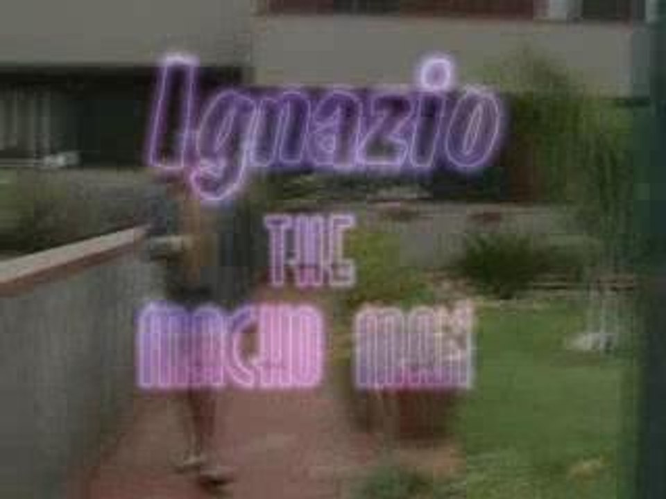 Ignazio "MACHO MAN"