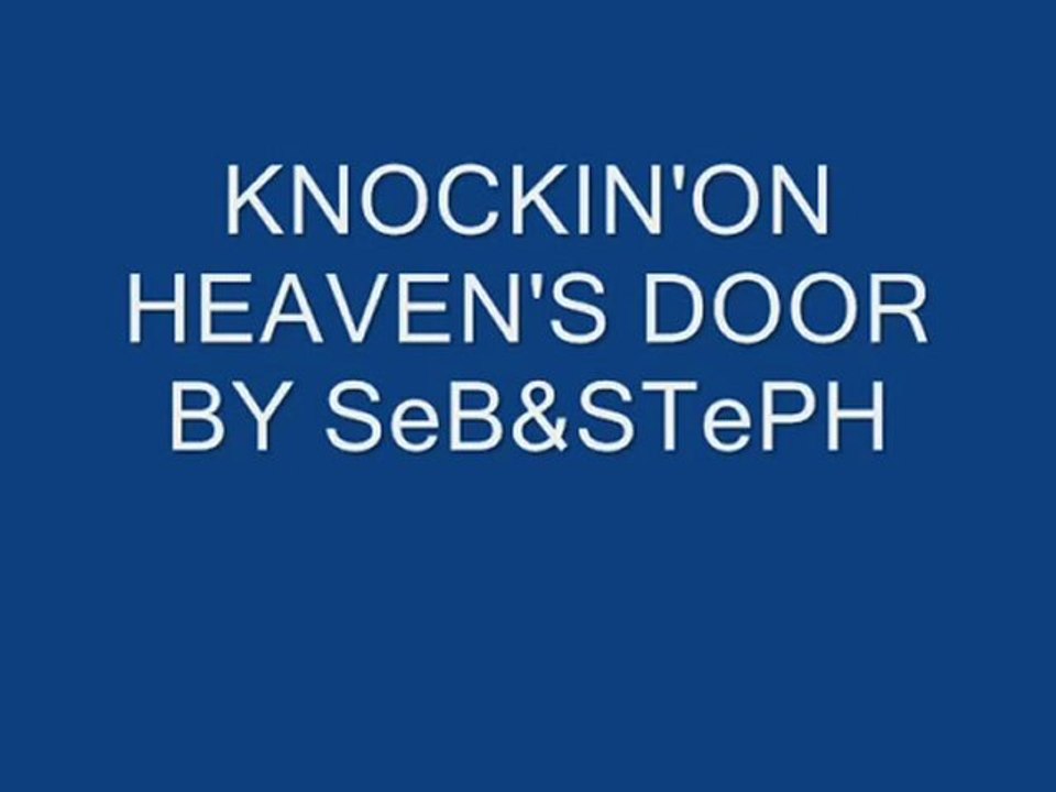 Knockin'on heaven's door Par seb&steph