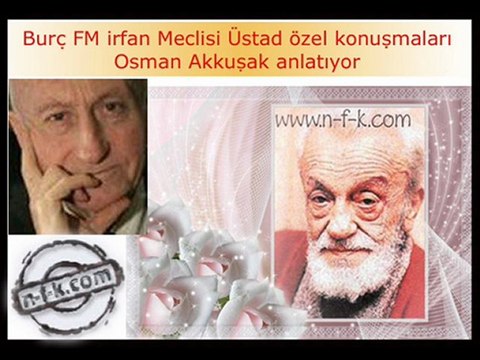 Osman Akkuşak anlatıyor Necip Fazıl Kısakürek n-f-k.com