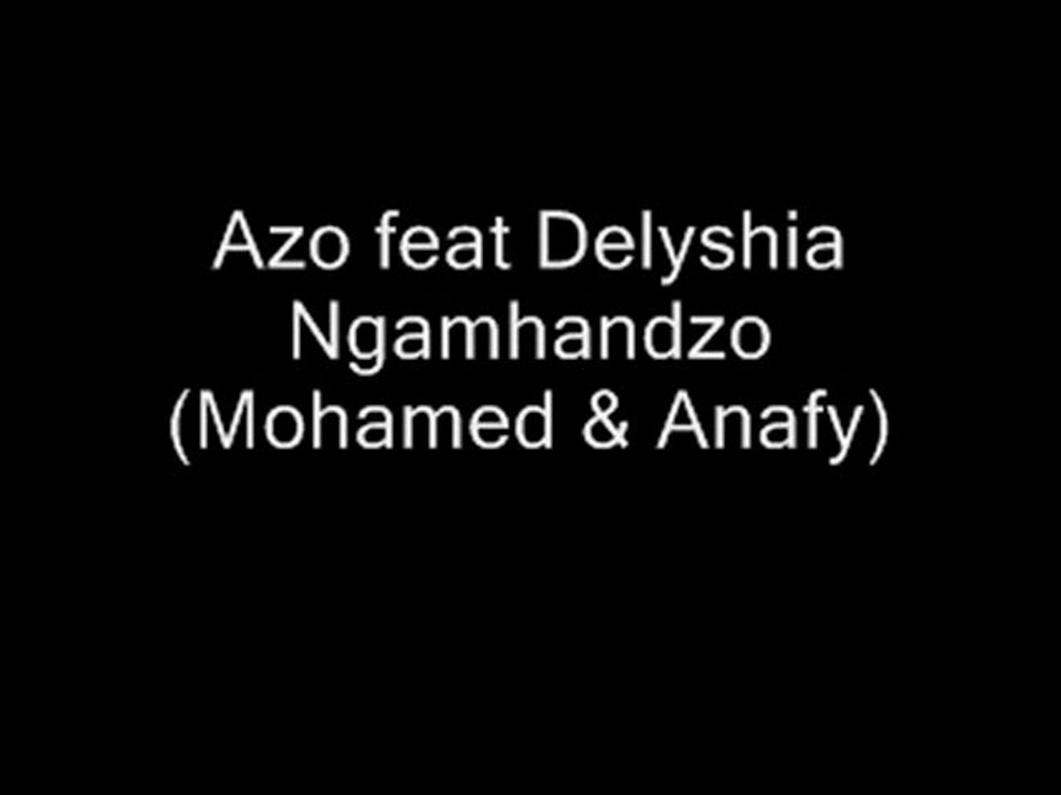 Azo feat Delyshia - Ngamhandzo (Je t'aime)