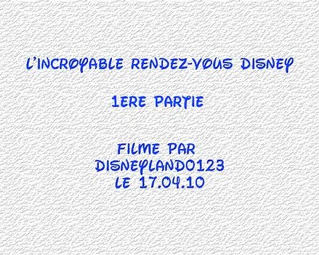 L'incroyable rendez vous Disney partie 1
