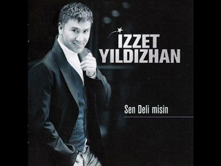 İZZET YILDIZHAN - AÇMA ZÜLÜFLERİN