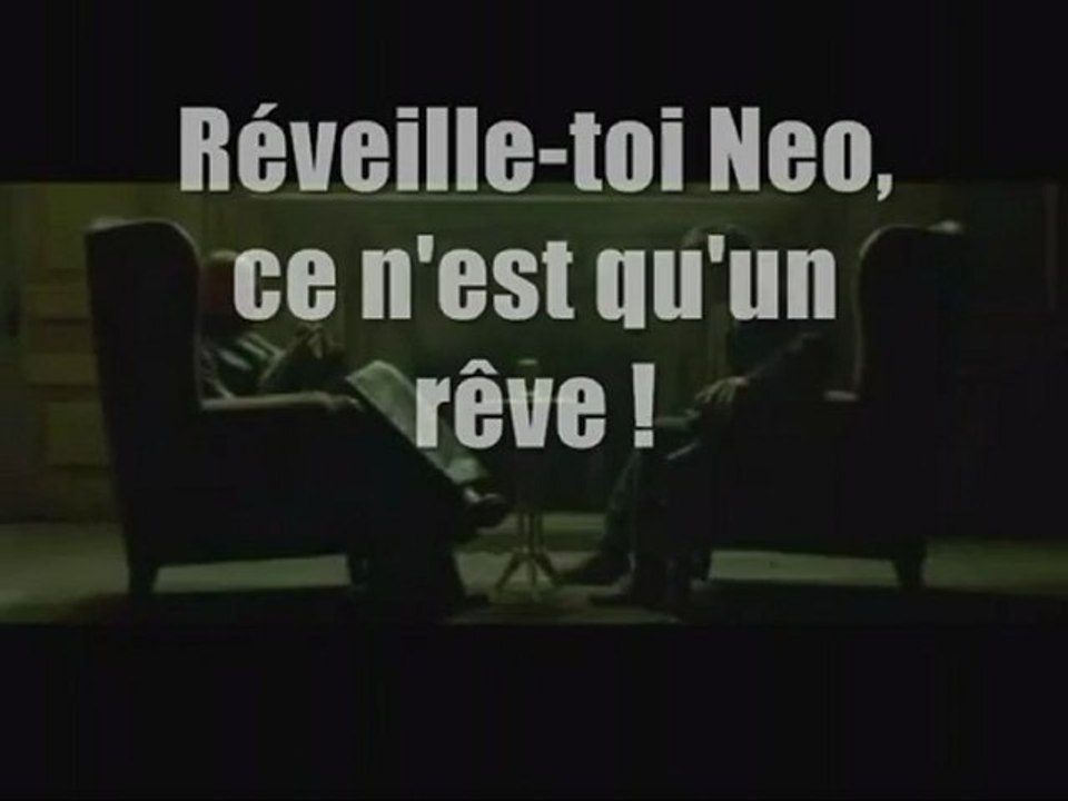 Réveille toi, Neo, c'est un rêve !