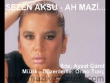 SEZEN AKSU - AH MAZİ