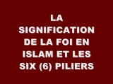 LA FOI EN ISLAM ET LES 6 PILIERS / LLIES