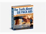 (The Truth About Six Pack Abs Reviews) *FORBIDDEN* Secrets