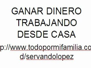 Ganar Dinero Trabajando Desde Casa