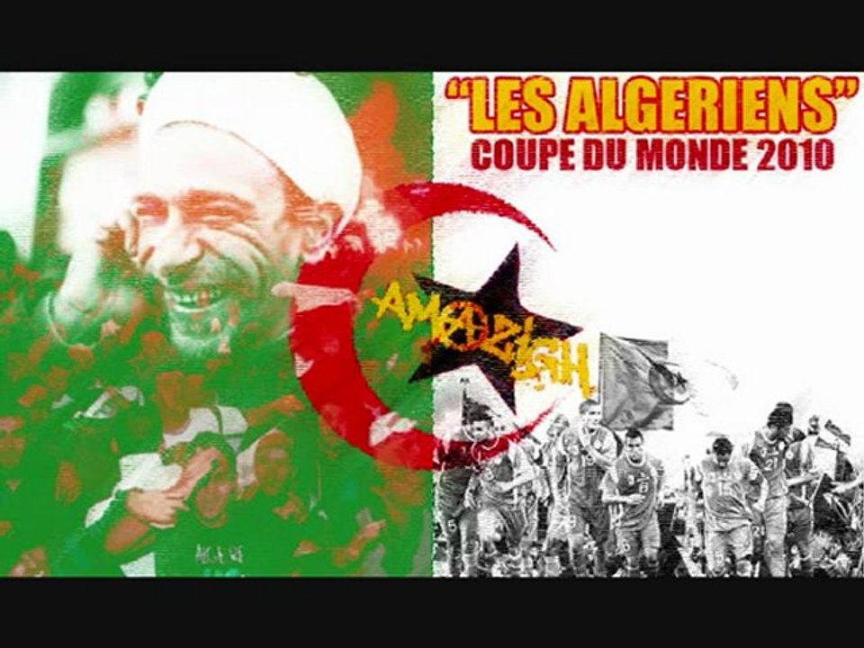 "LES ALGERIENS"  COUPE DU MONDE 2010 [AMAZIGH KATEB]