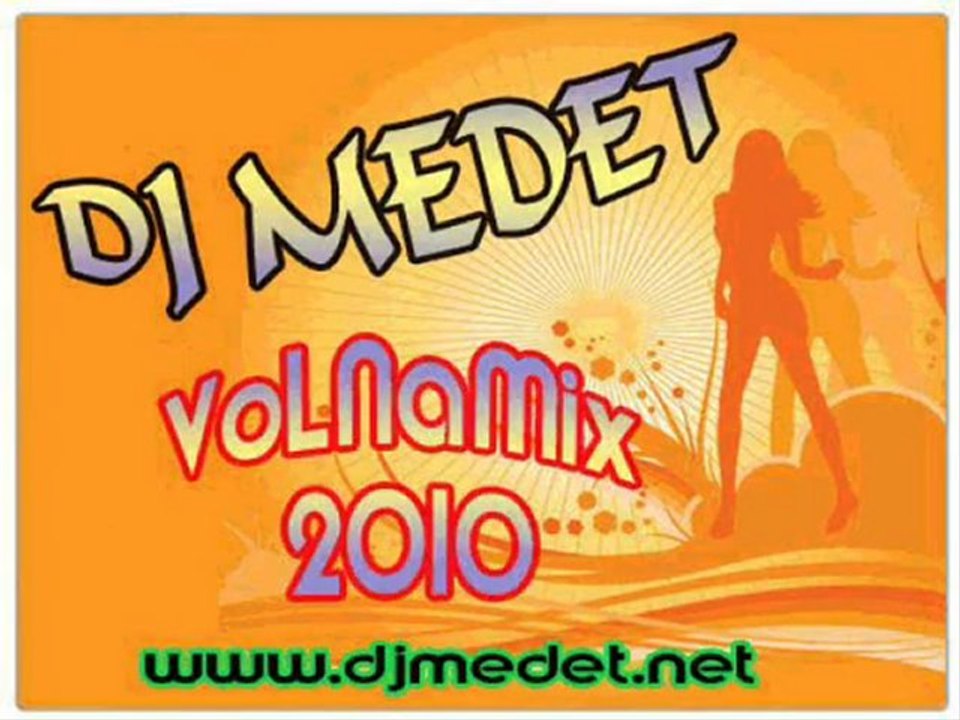 DJ MEDET  VOLNA MİX 2010