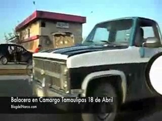 Balacera en Camargo Tamaulipas 18 de Abril