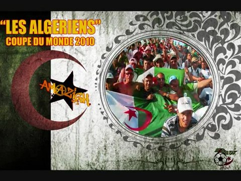 LES ALGERIENS COUPE DU MONDE 2010 [AMAZIGH KATEB] DIAPO
