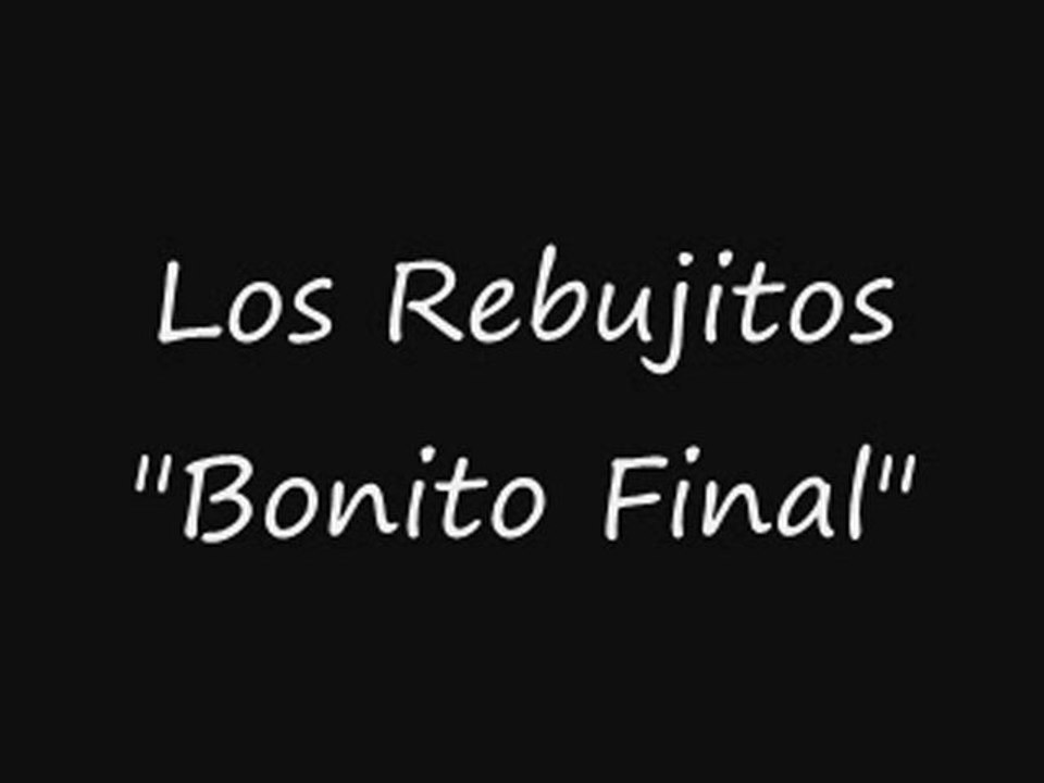 Rebujitos - Bonito Final