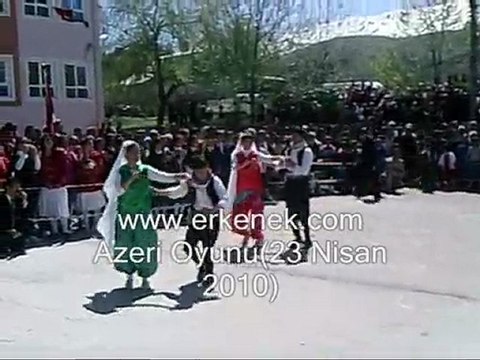 AZERİ OYUNU 23 NİSAN 2010 ERKENEK M.KEMAL İLKÖĞRETİM OKULU