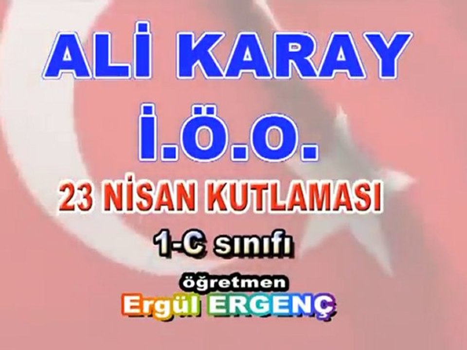 Ali KARAY İ.Ö.O. 23 NİSAN kutlaması 1-C sınıfı by-METO 2010