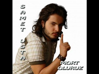 Samet Usta- mort oluruz