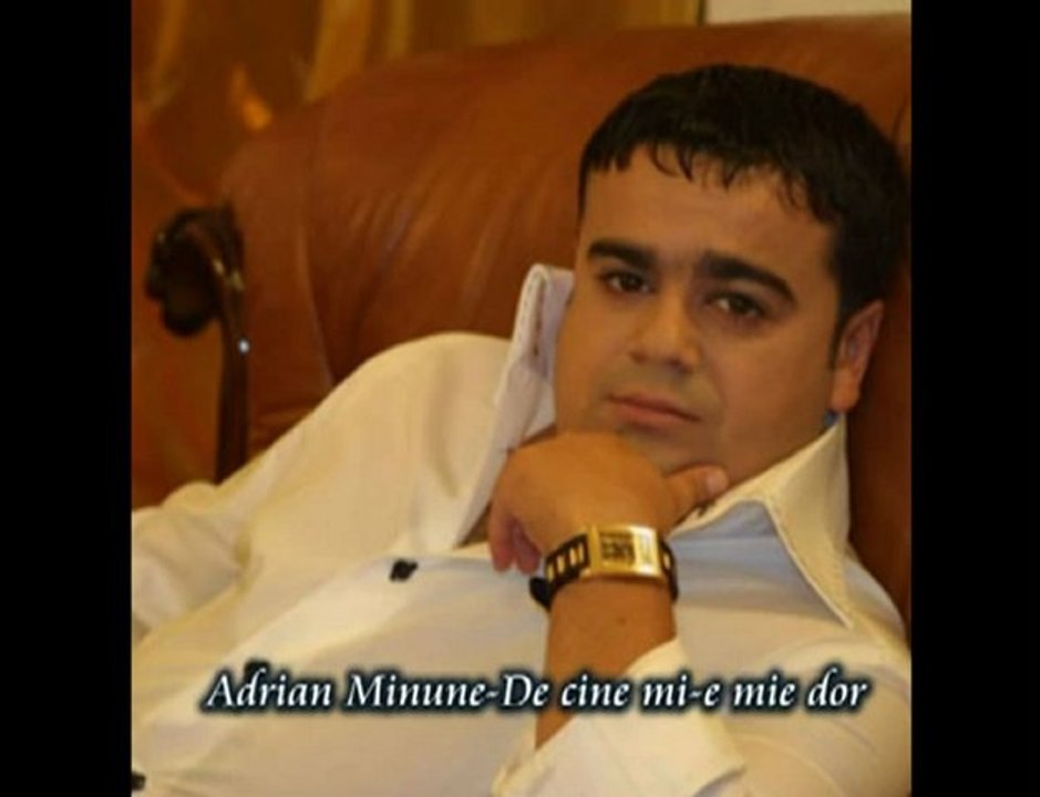 Adrian Minune De cine mi-e mie dor