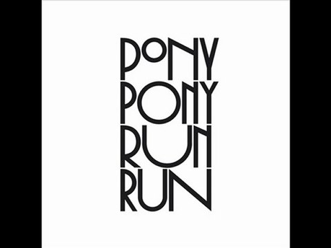 Pony Pony Run Run - Hey You
