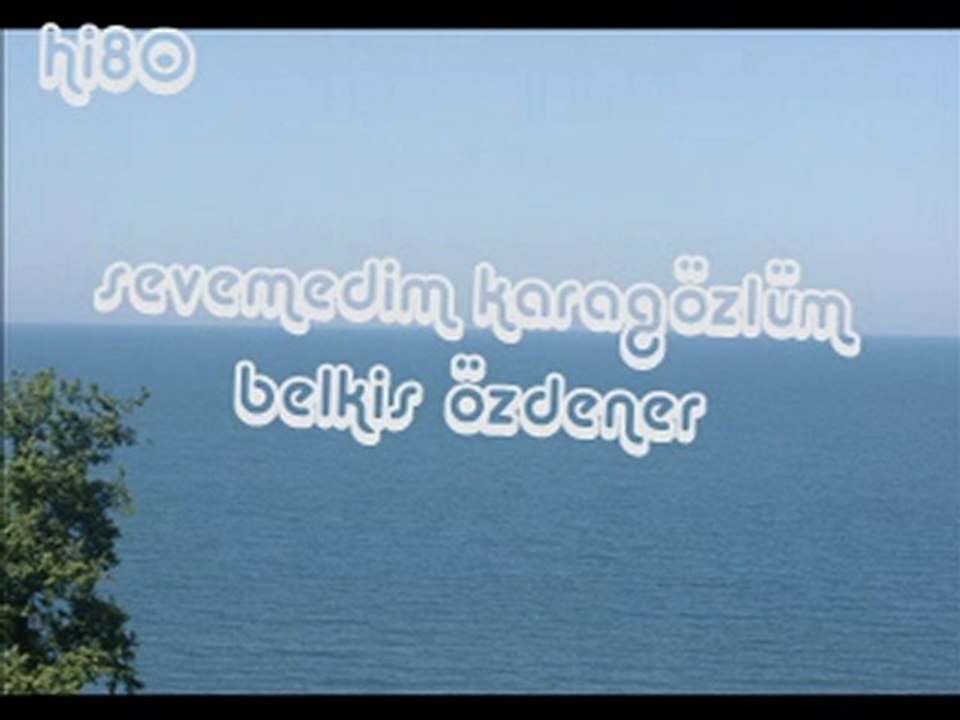 sevemedim karagözlüm belkıs özdener