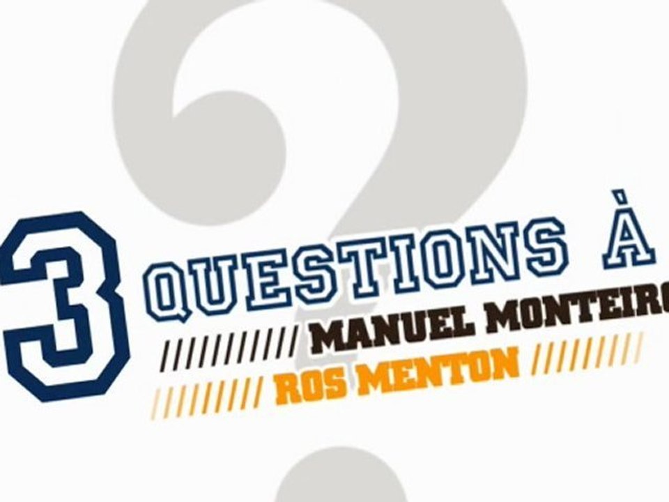 3 questions à : Manuel Monteiro (ROS MENTON)