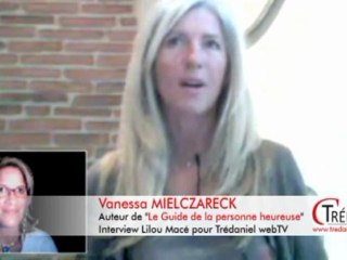 Qu'est ce qu'etre heureux? le bonheur? Vanessa Mielzareck