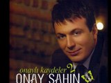 ONAY ŞAHİN _2010----TRABZON'DUR YOLUMUZ ( HORON )