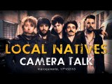 Local Natives - Camera Talk
