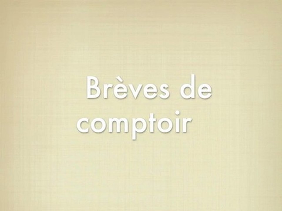 Brèves de comptoir - Episode 1